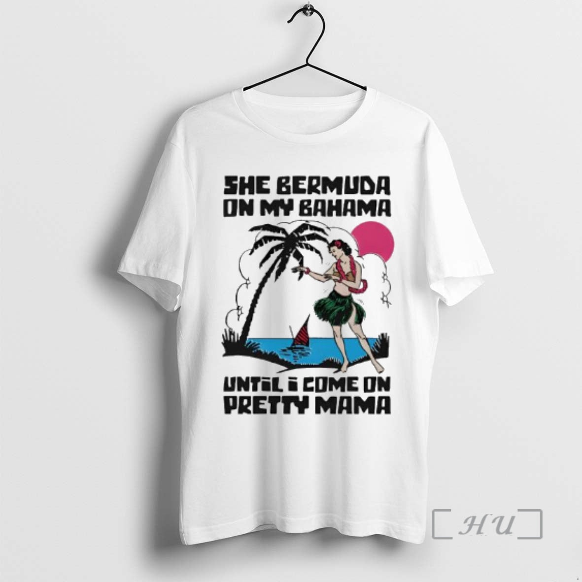 Officials She Bermuda On My Bahama Until I Come On Pretty Mama Alt Premium T-Shirts, Hoodie, Sweatshirt | TeeBloomCo.com