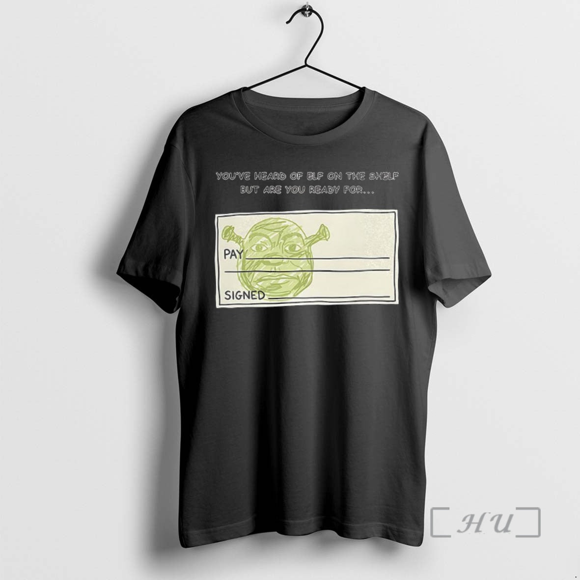 Officials Shrek On A Cheque Youve Heard Of Elf On The Shelf But Are You T-Shirts, Hoodie, Sweatshirt | TeeBloomCo.com