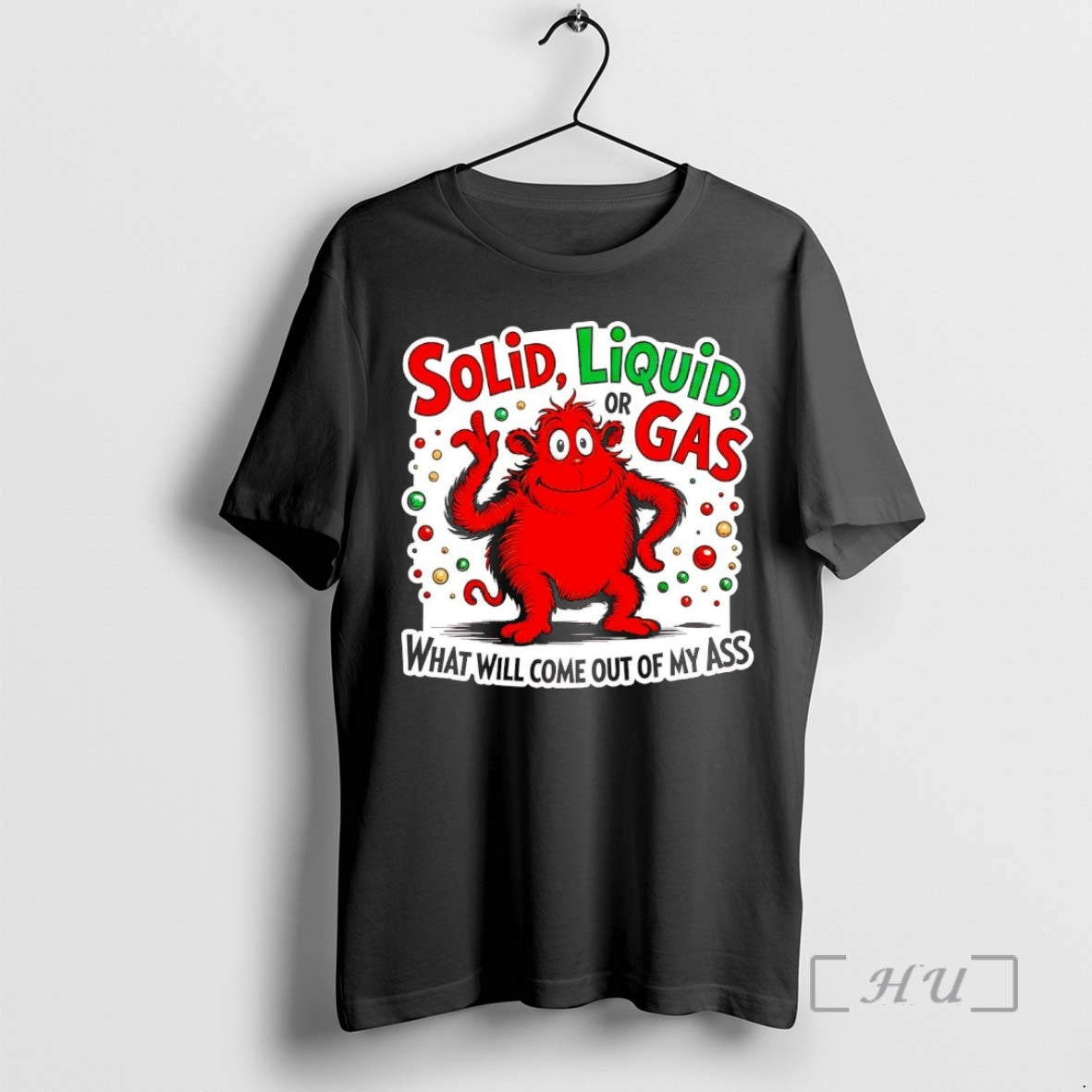 Officials Solid Liquid Or Gas What Will Come Out Of My Ass Premium T Shirts Hoodie, Sweatshirt | TeeBloomCo.com