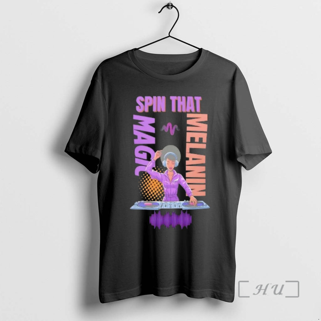 Officials Spin That Melanin Magic T-Shirts, Hoodie, Sweatshirt | TeeBloomCo.com