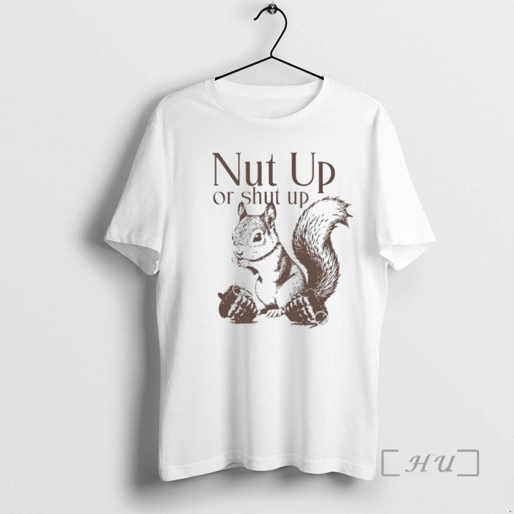 Officials Squirrel Nut Up Or Shut Up T-Shirts, Hoodie, Sweatshirt | TeeBloomCo.com