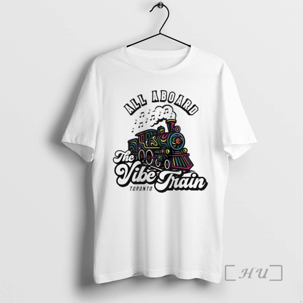 Officials The Vibe Train All Aboard Toronto T-Shirts, Hoodie, Sweatshirt | TeeBloomCo.com