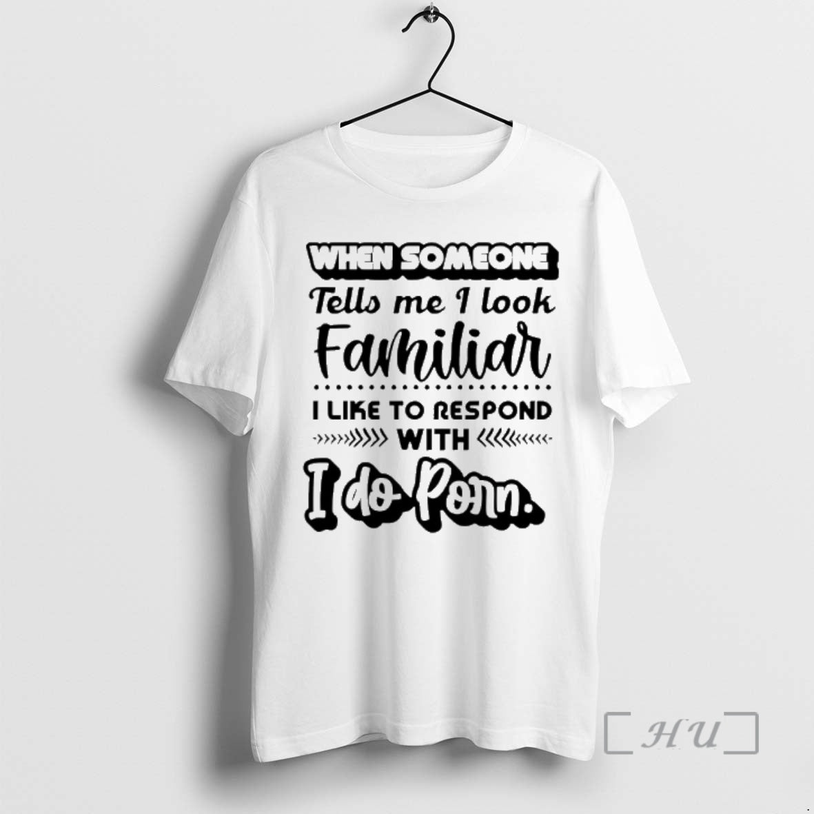 Officials When Someone Tells Me I Look Familiar I Like To Respond With I Do T-Shirts, Hoodie, Sweatshirt | TeeBloomCo.com