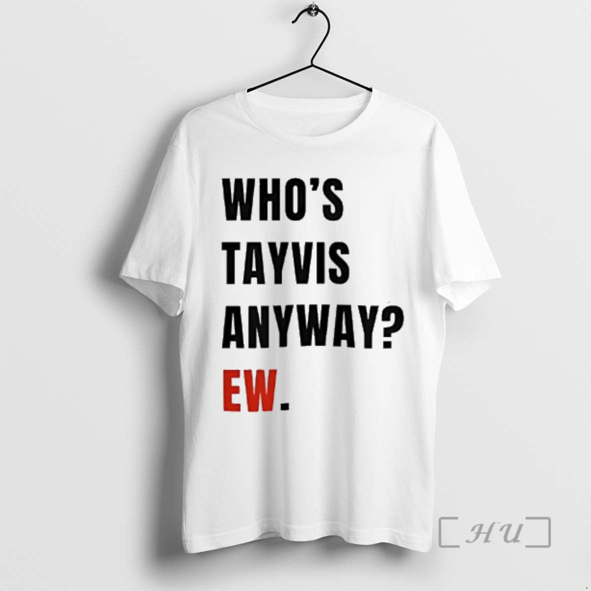 Officials Whos Tayvis Anyway Ew T-Shirts, Hoodie, Sweatshirt | TeeBloomCo.com