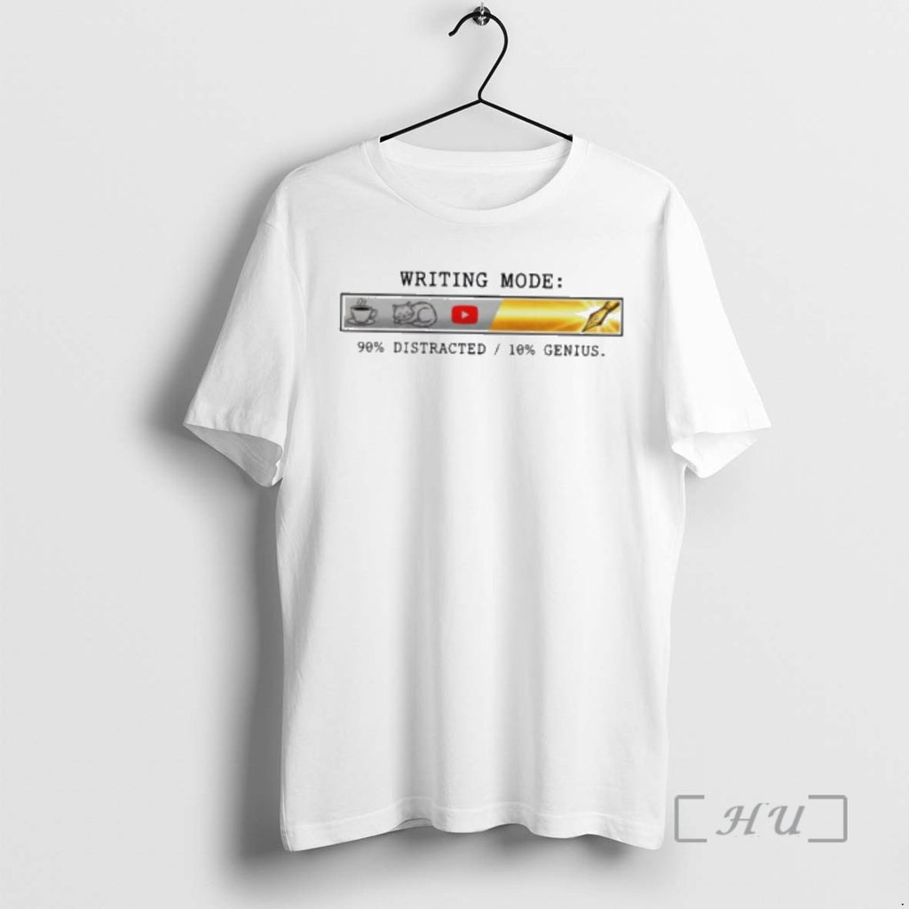 Officials Writing Mode 90 Distracted 10 Genius T-Shirts, Hoodie, Sweatshirt | TeeBloomCo.com