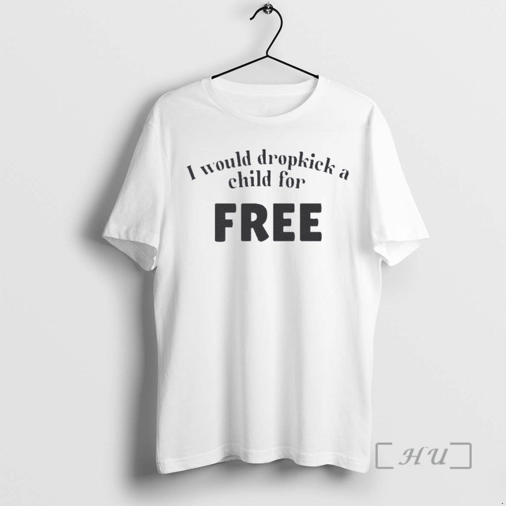 Officials I Would Dropkick A Child For A Free T-Shirts, Hoodie, Sweatshirt | TeeBloomCo.com