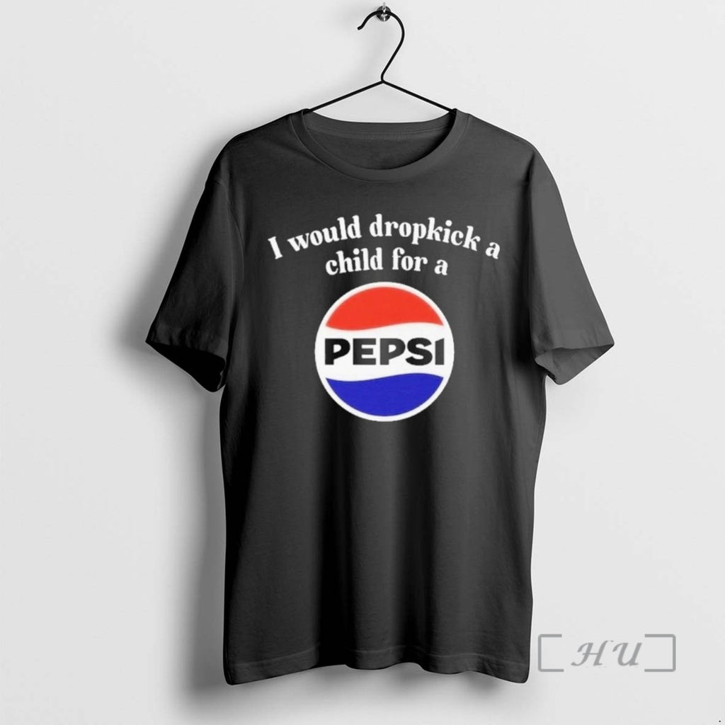 Officials I Would Dropkick A Child For A Pepsi T-Shirts, Hoodie, Sweatshirt | TeeBloomCo.com