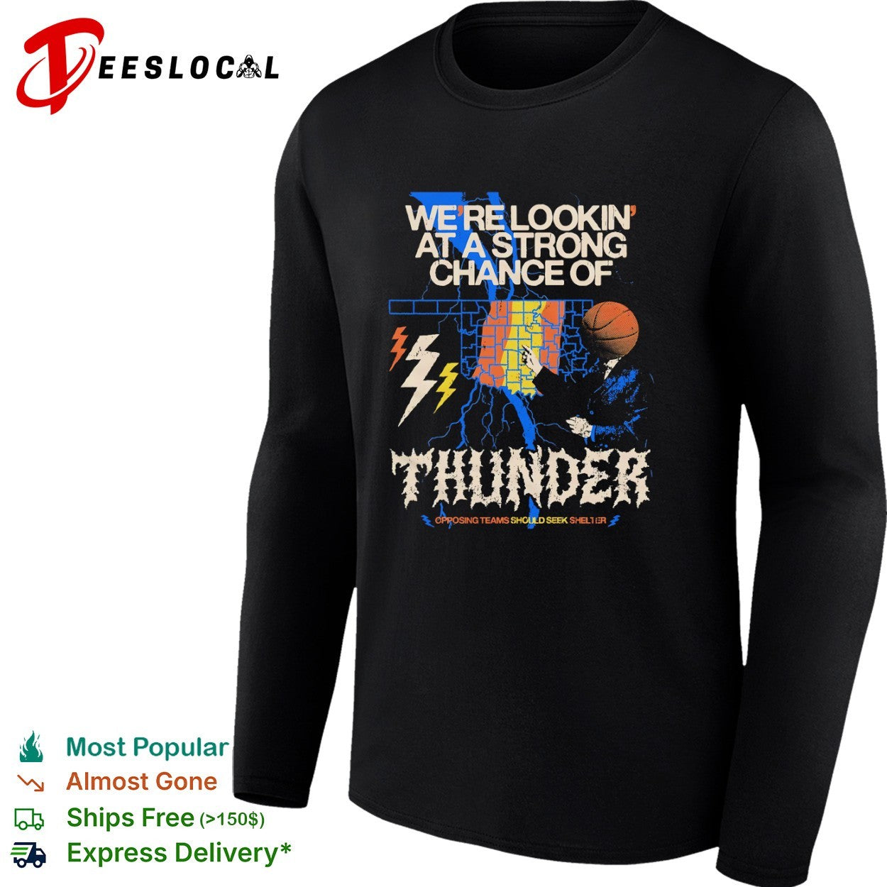 Oklahoma City Thunder We re Lookin at a Strong Chance of Thunder Opposing Teams shirt