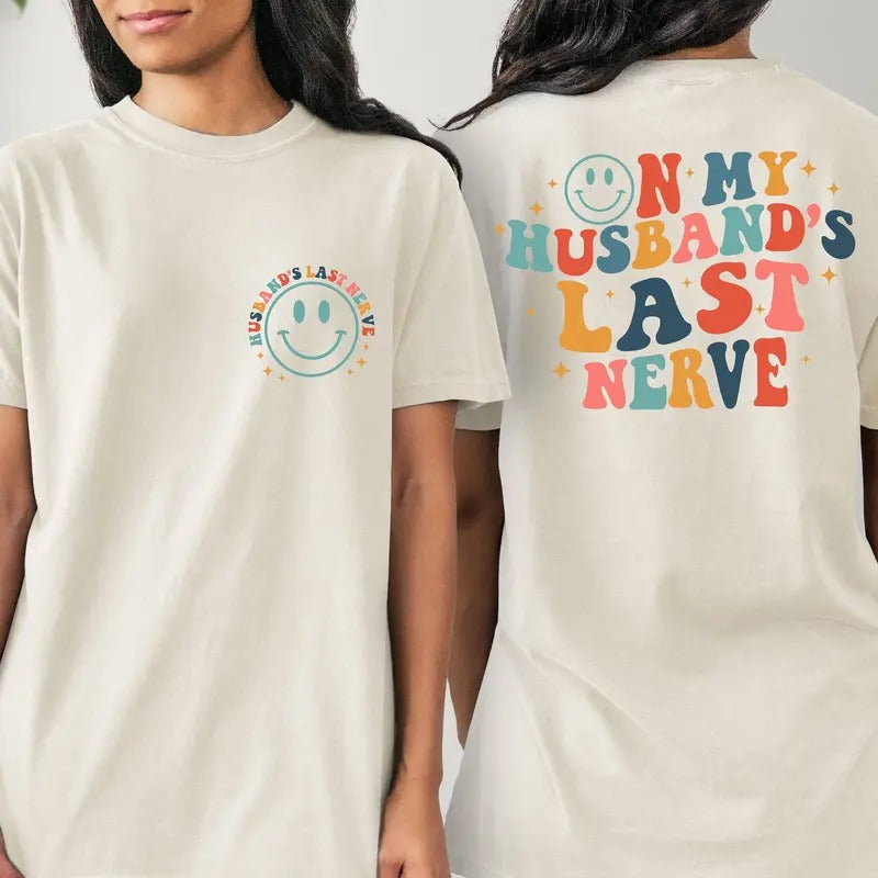 On My Husband's Last Nerve Shirt Wife Life Shirts Funny Graphic Shirts Sarcastic Wife Shirtengagement Shirts Wife Life...