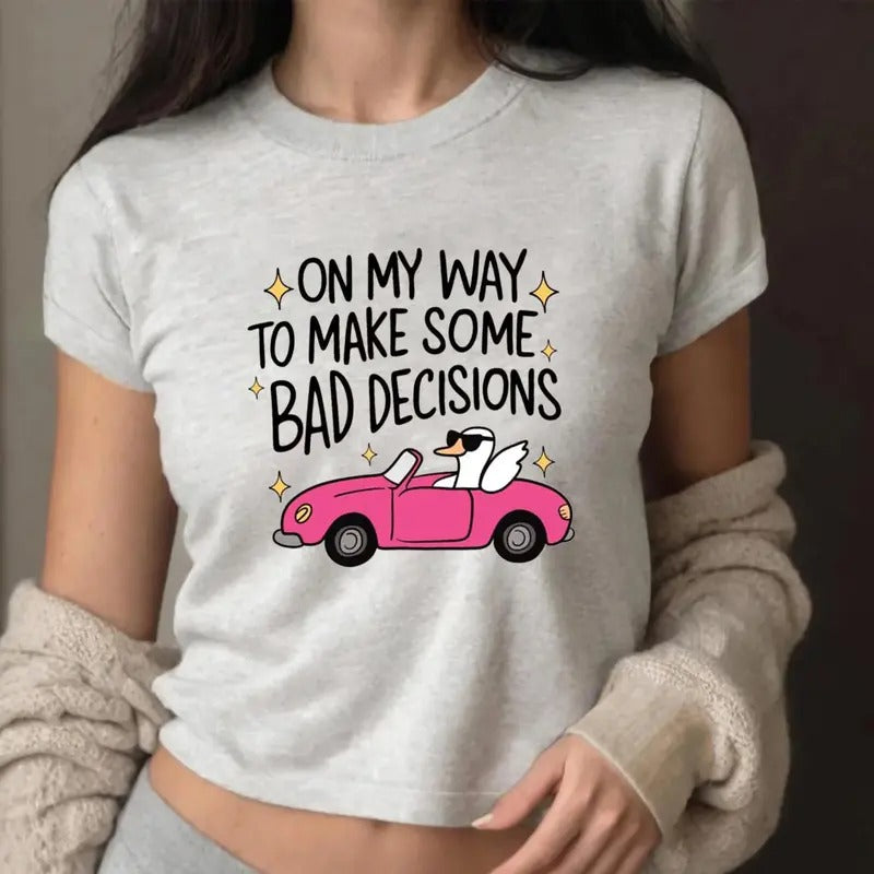 On My Way To Make Some Bad Decisions Baby Tee, Cute Silly Goose Baby Tee, Funny Quotes Baby Tee, Silly Goose Shirt, Funny...