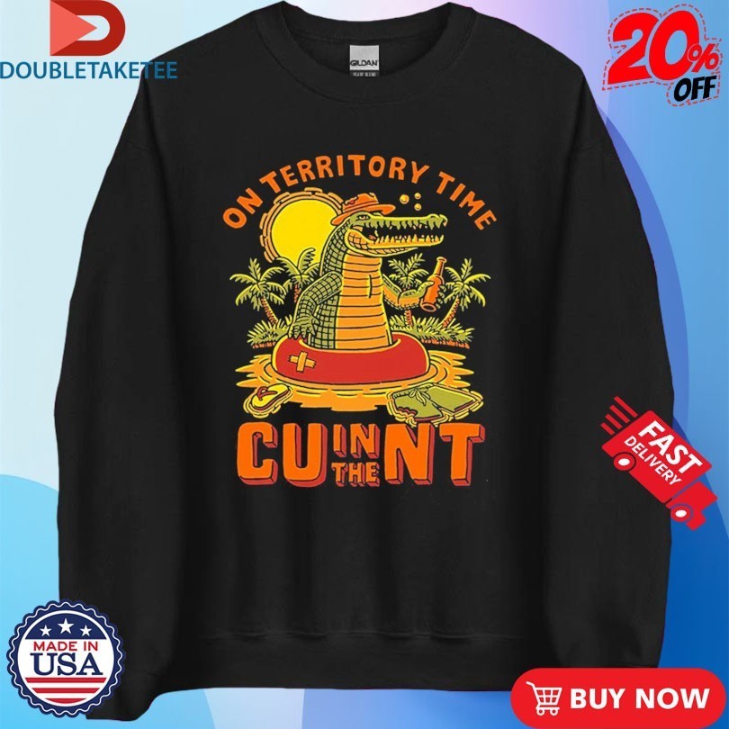 On Territory Time Cu In The Nt Gator Shirts