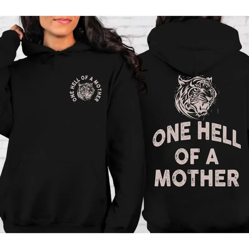 One Hell Of A Mother Hoodie Cool Mom Gift Happy Mothers Day Mama Shirt Mothers Day Gift Mom Sweatshirt Back Design Mom...