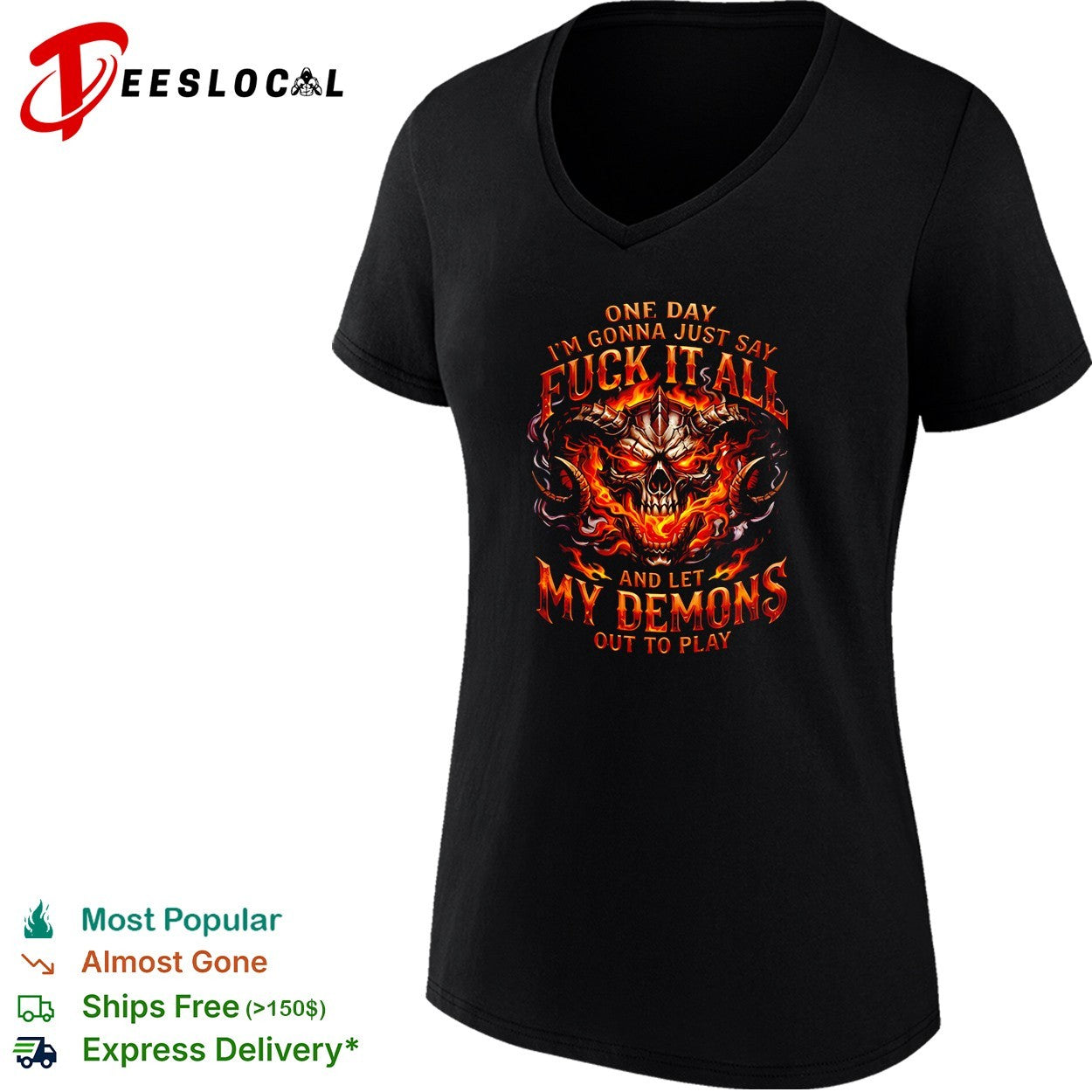 One day I’m gonna just say fuck it all and let my demons out to play shirt