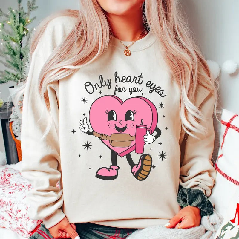 Only Heart Eyes for You Valentine's Day Shirt, Candy Heart Crewneck, Romantic Love Sweatshirt, Holiday Gift Sweater Hoodie