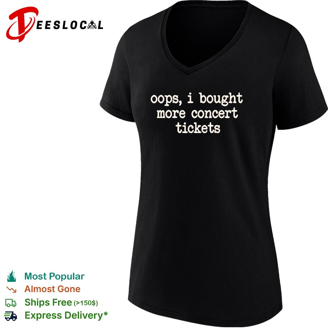 Oops I bought more concert tickets funny shirt