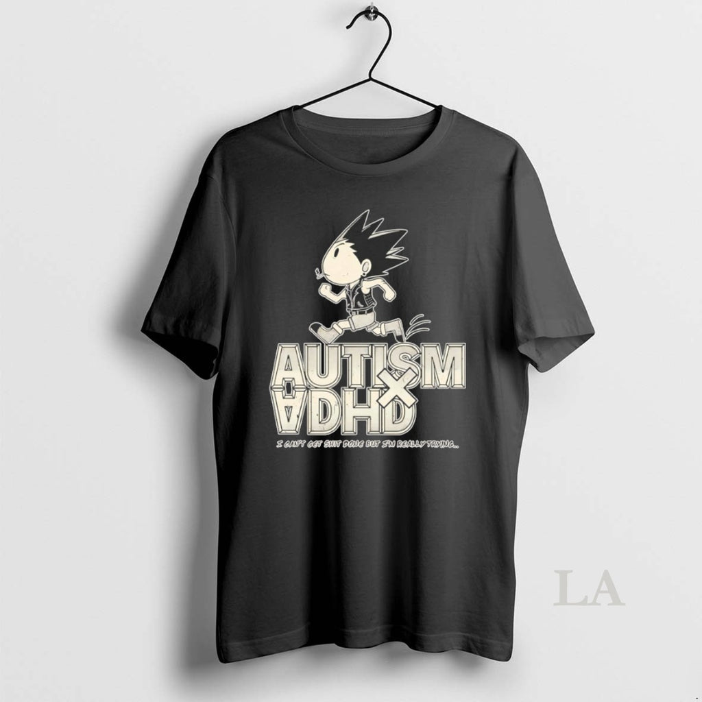 Original Autism Adhd I Cant Get Shit Done But Im Really Trying