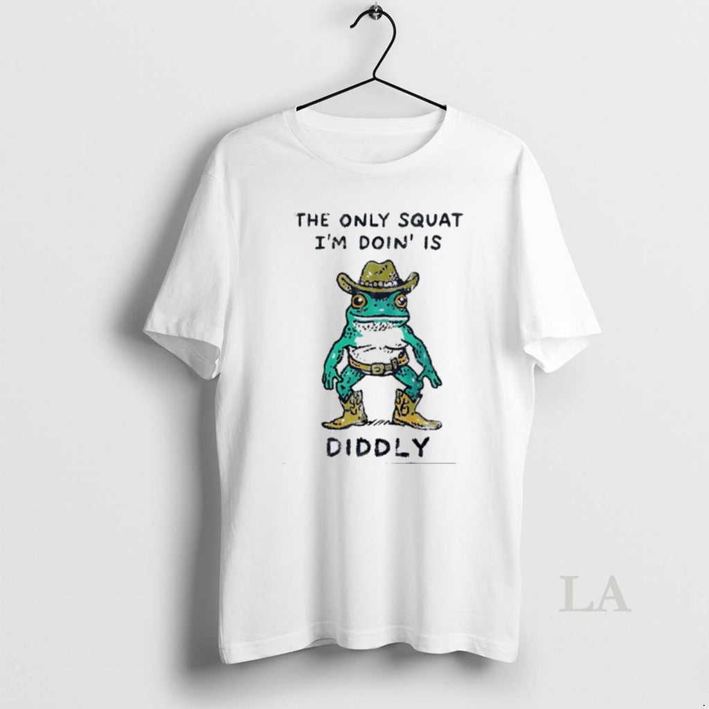Original Cowboy Frog The Only Squat Im Doing Is Diddly Meme T-Shirts, Hoodie, Sweatshirt | TeeBloomCo.com