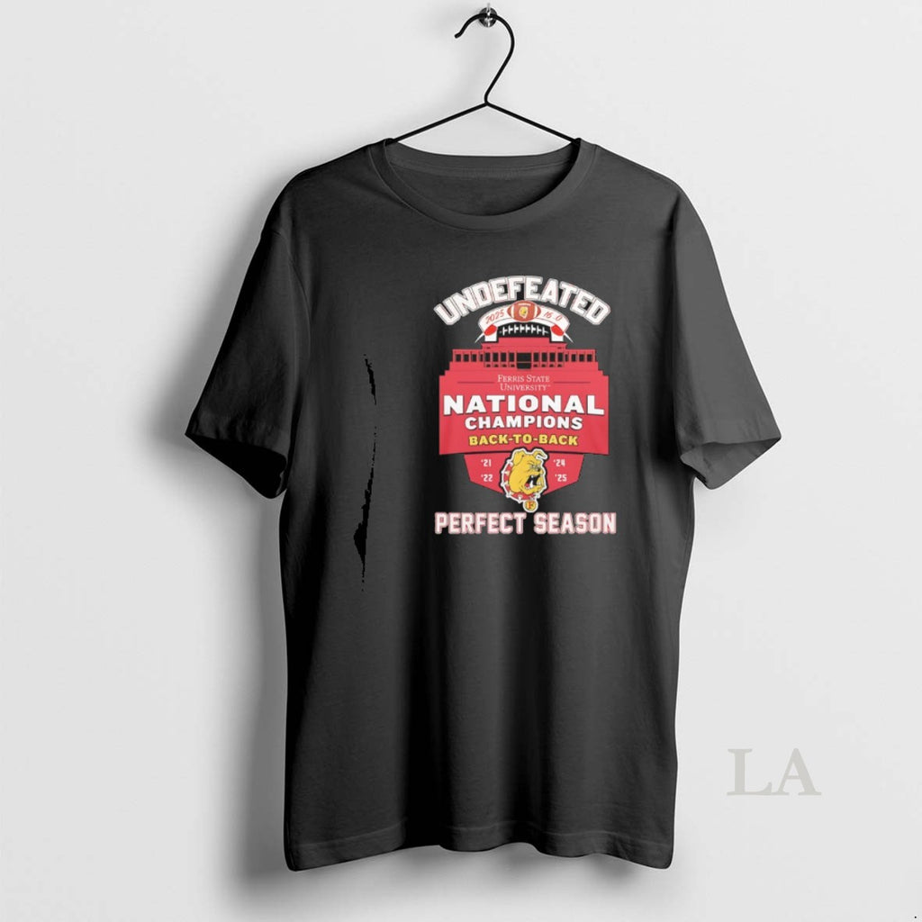 Original Ferris State Bulldogs Undefeated 2025 16 0 National Champions Back To Back Perfect Season T-Shirts, Hoodie,...