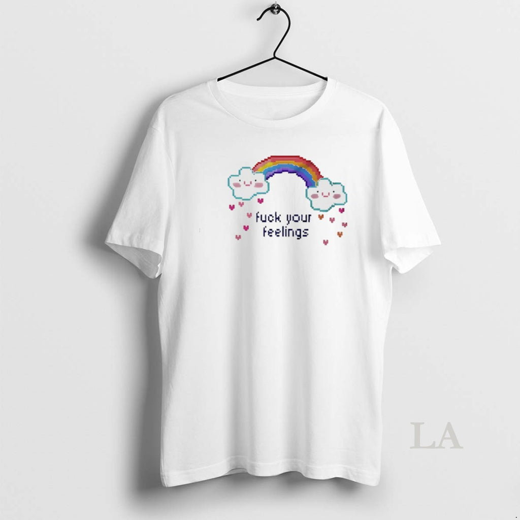 Original Fuck Your Feelings Rainbow T-Shirts, Hoodie, Sweatshirt | TeeBloomCo.com