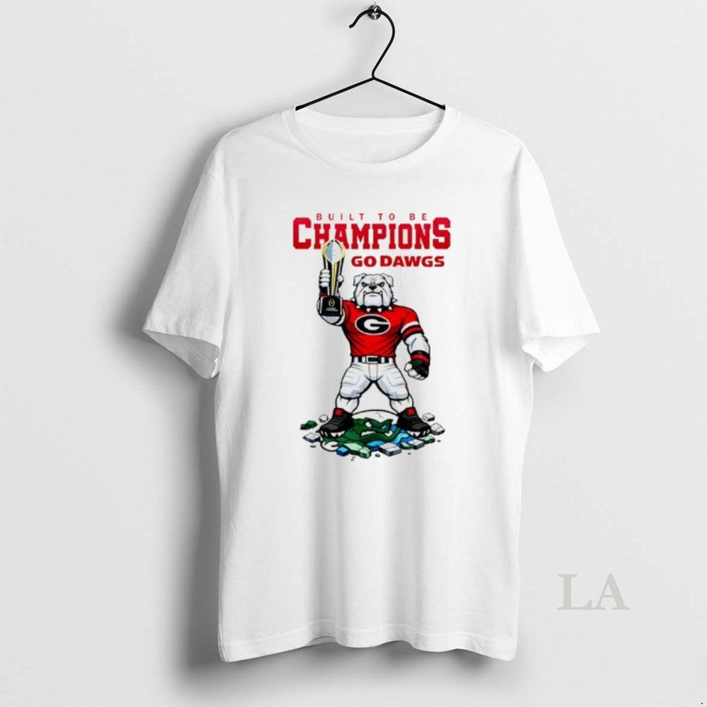Original Georgia Bulldogs 2026 Cfp Built To Be Champions Go Dawgs T-Shirts, Hoodie, Sweatshirt | TeeBloomCo.com