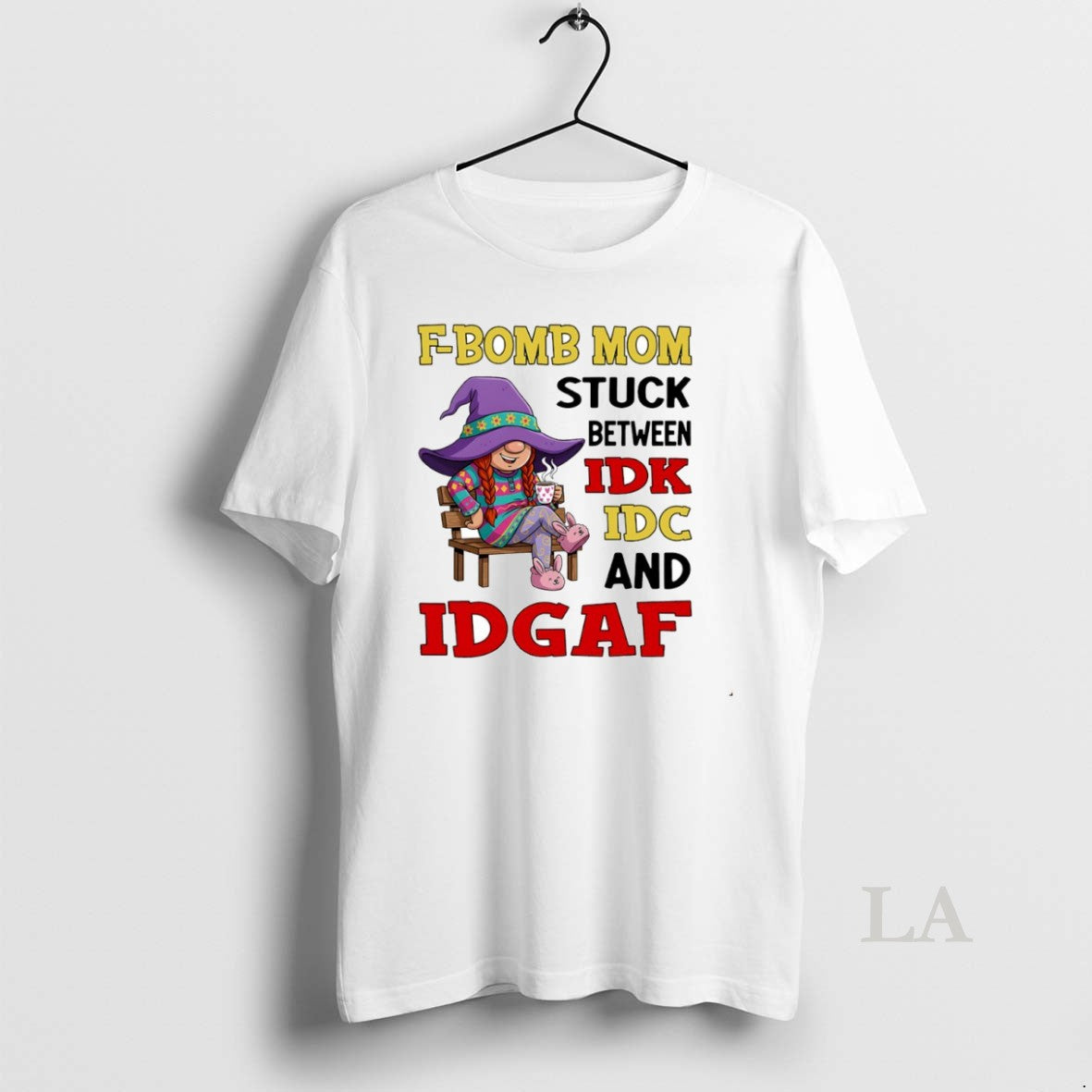 Original Gnome F Bomb Mom Stuck Between Idk Idc And Idgaf Circle T-Shirts, Hoodie, Sweatshirt | TeeBloomCo.com