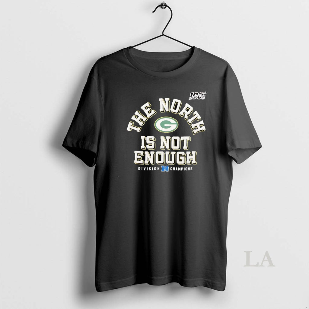 Original Green Bay Packers The North Is Not Enough T-Shirts, Hoodie, Sweatshirt | TeeBloomCo.com