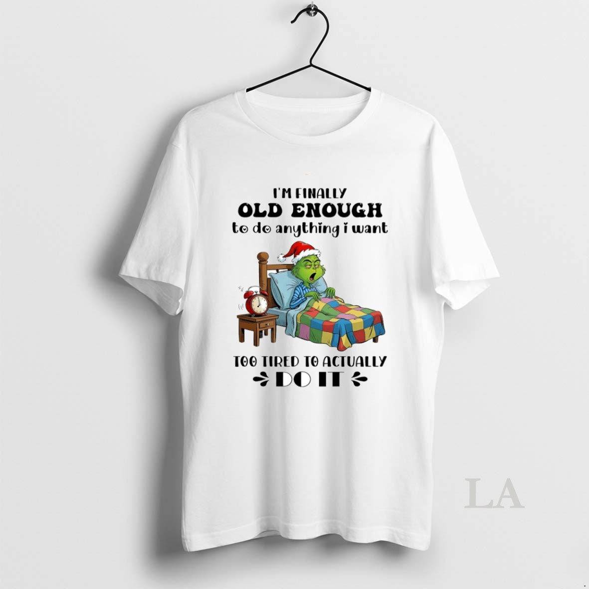 Original Grinch Im Finally Old Enough To Do Anything I Want Too Tired To Actually T-Shirts, Hoodie, Sweatshirt