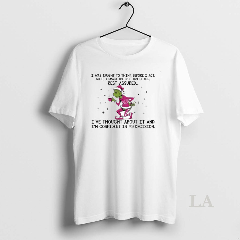 Original Grinch Ive Thought About It And Im Confident In My Decision Circle T-Shirts, Hoodie, Sweatshirt | TeeBloomCo.com