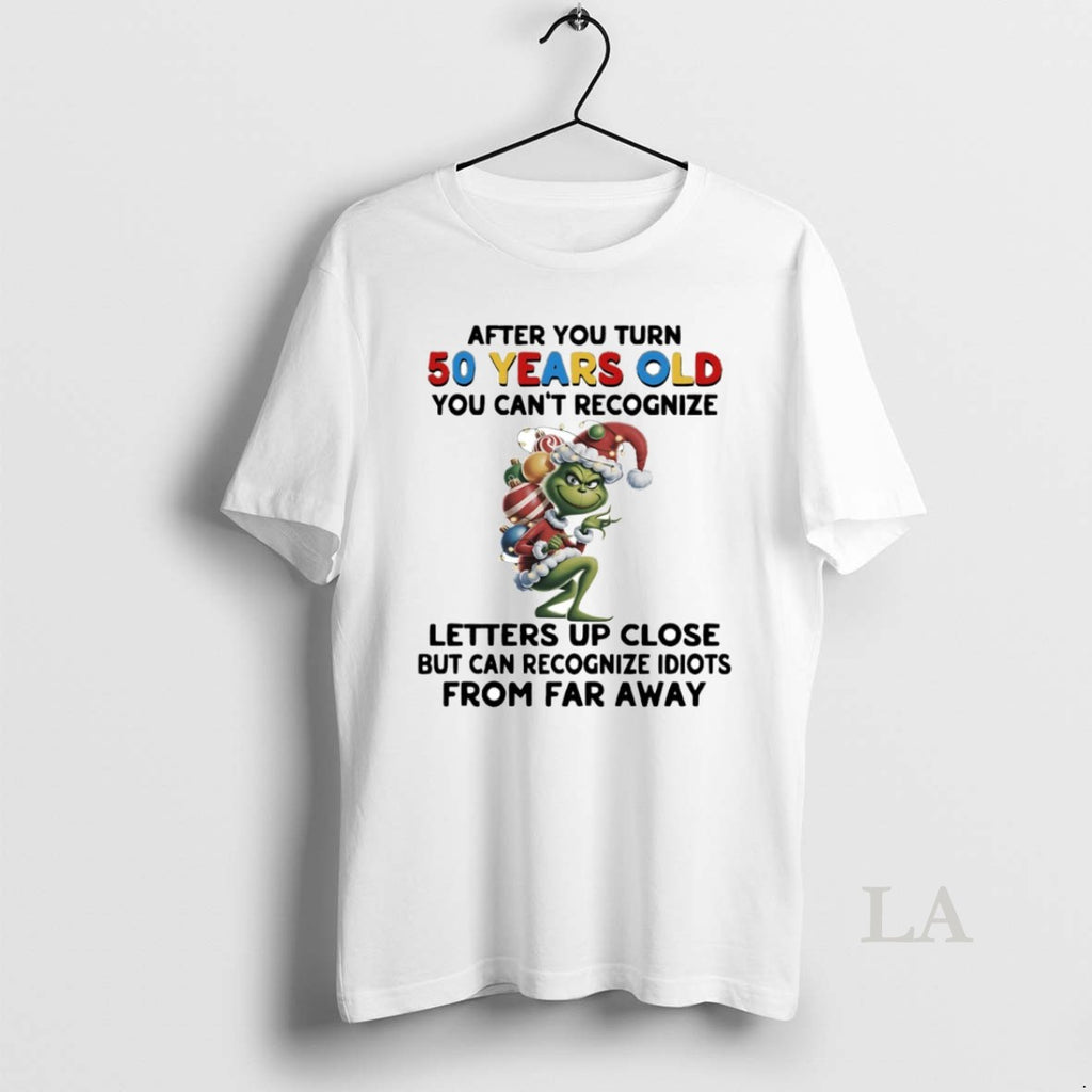 Original Grinch After You Turn 50 Years Old You Cant Recognize Letters Up Close Circle T-Shirts, Hoodie, Sweatshirt