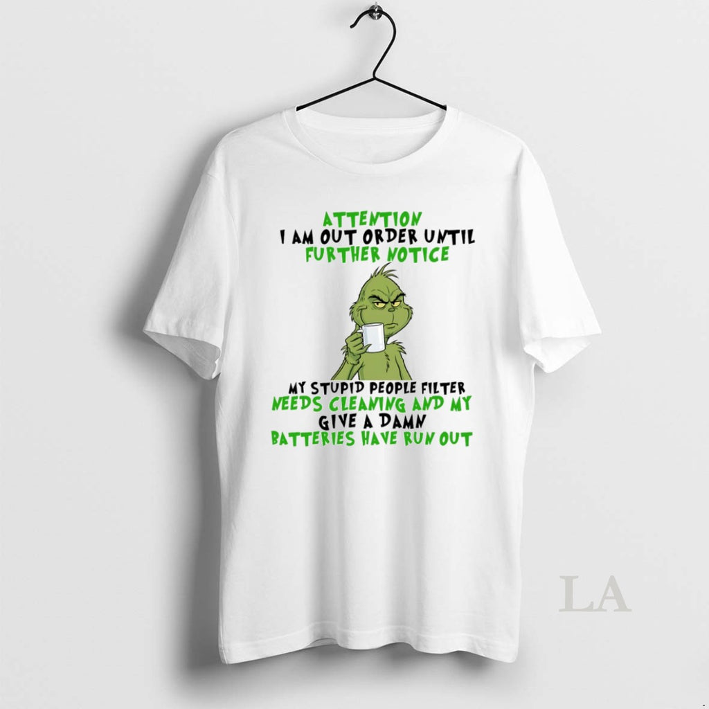 Original Grinch Attention I Am Out Order Until Further Notice Circle T-Shirts, Hoodie, Sweatshirt | TeeBloomCo.com