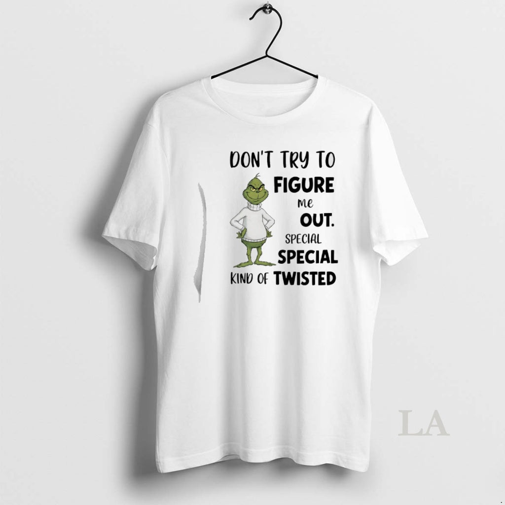 Original Grinch Dont Try To Figure Me Out Special Special Kind Of Twisted T-Shirts, Hoodie, Sweatshirt | TeeBloomCo.com