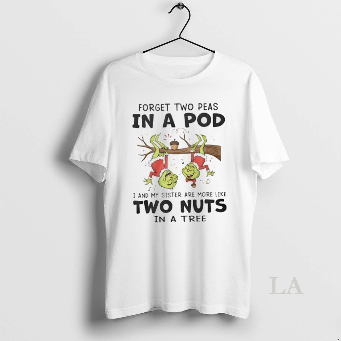 Original Grinch Forget Two Peas In A Pod I And My Sister Are More Like T-Shirts, Hoodie, Sweatshirt | TeeBloomCo.com