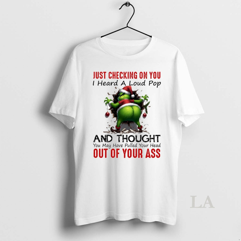 Original Grinch Just Checking On You Out Of Your Ass Circle T-Shirts, Hoodie, Sweatshirt | TeeBloomCo.com