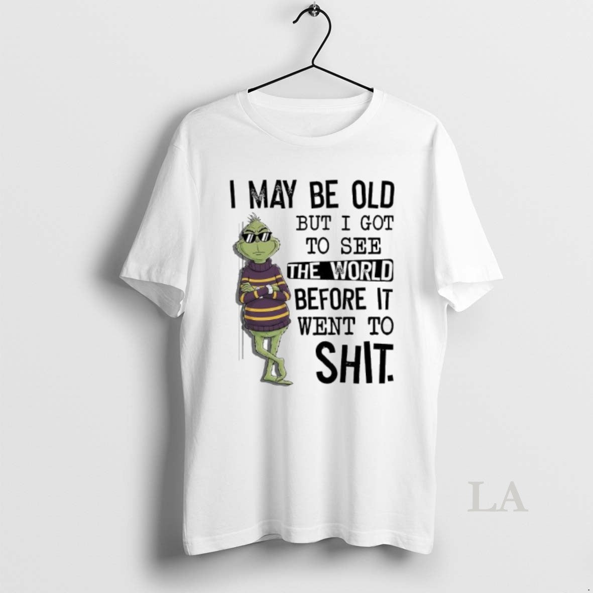 Original Grinch May Be Old But I Got To See The World Before It Went T-Shirts, Hoodie, Sweatshirt | TeeBloomCo.com