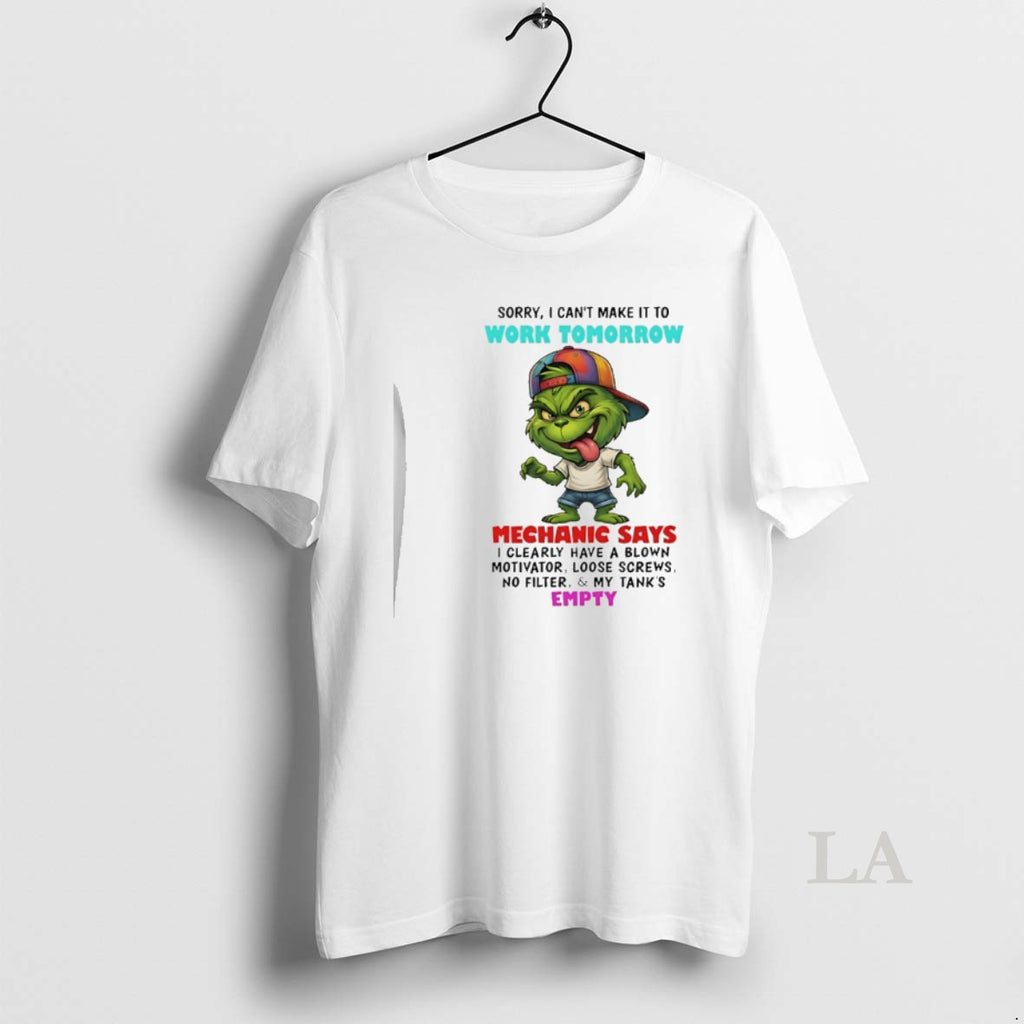 Original Grinch Sorry I Cant Make It To Work Tomorrow Mechanic Says T-Shirts, Hoodie, Sweatshirt | TeeBloomCo.com