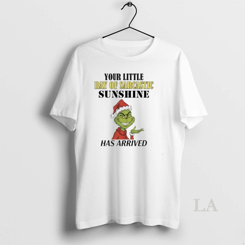 Original Grinch Your Little Ray Of Sarcastic Sunshine Has Arrived T-Shirts, Hoodie, Sweatshirt | TeeBloomCo.com