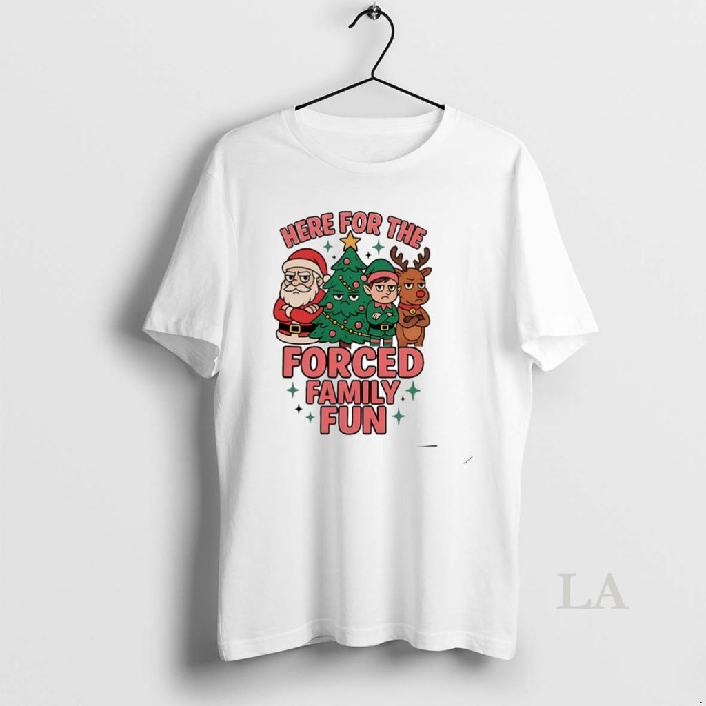 Original Here For The Forced Family Fun Santa Elf Reindeer Tree Christmas Circle T-Shirts, Hoodie, Sweatshirt