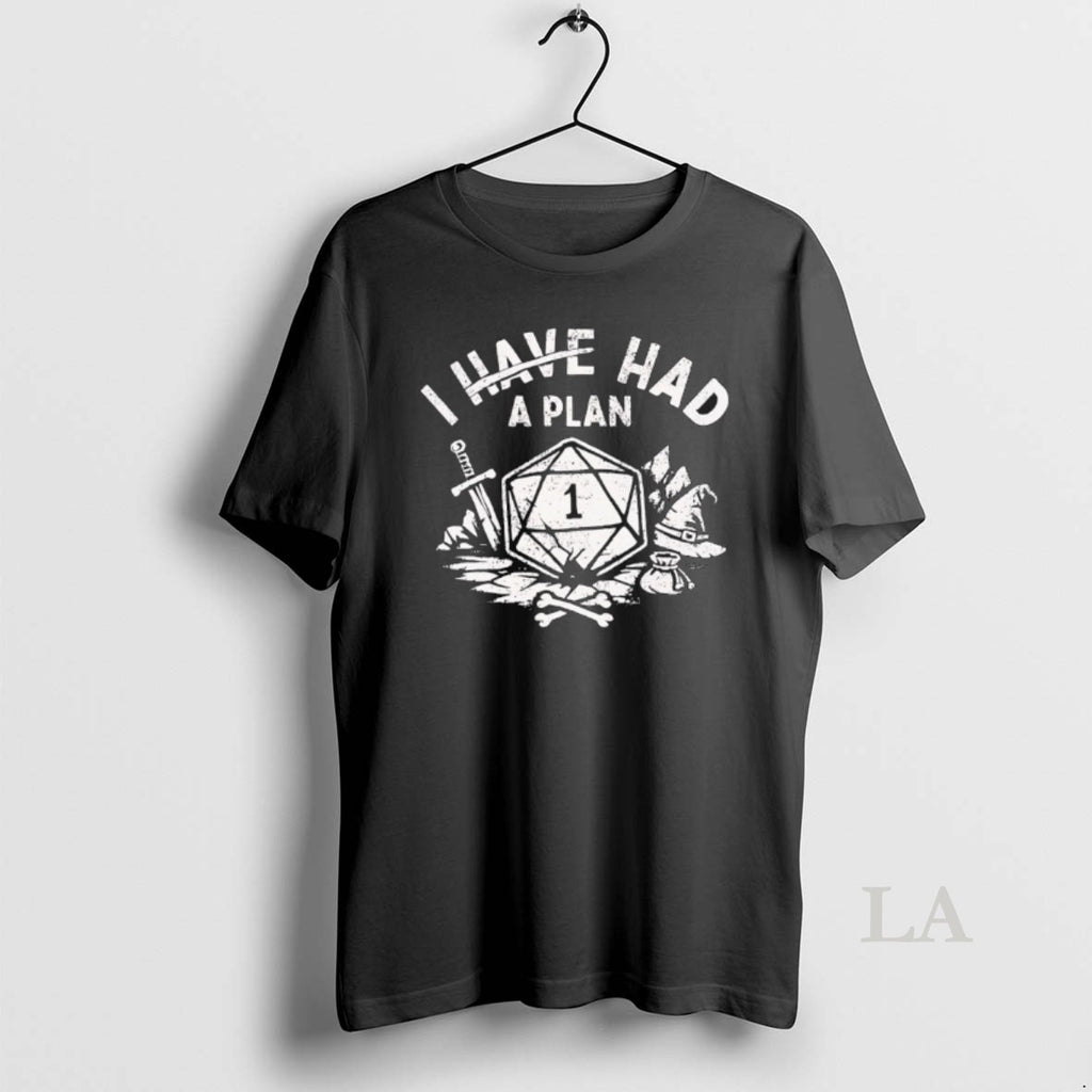 Original I Have A Plan Dungeons And Dragons T-Shirts, Hoodie, Sweatshirt | TeeBloomCo.com