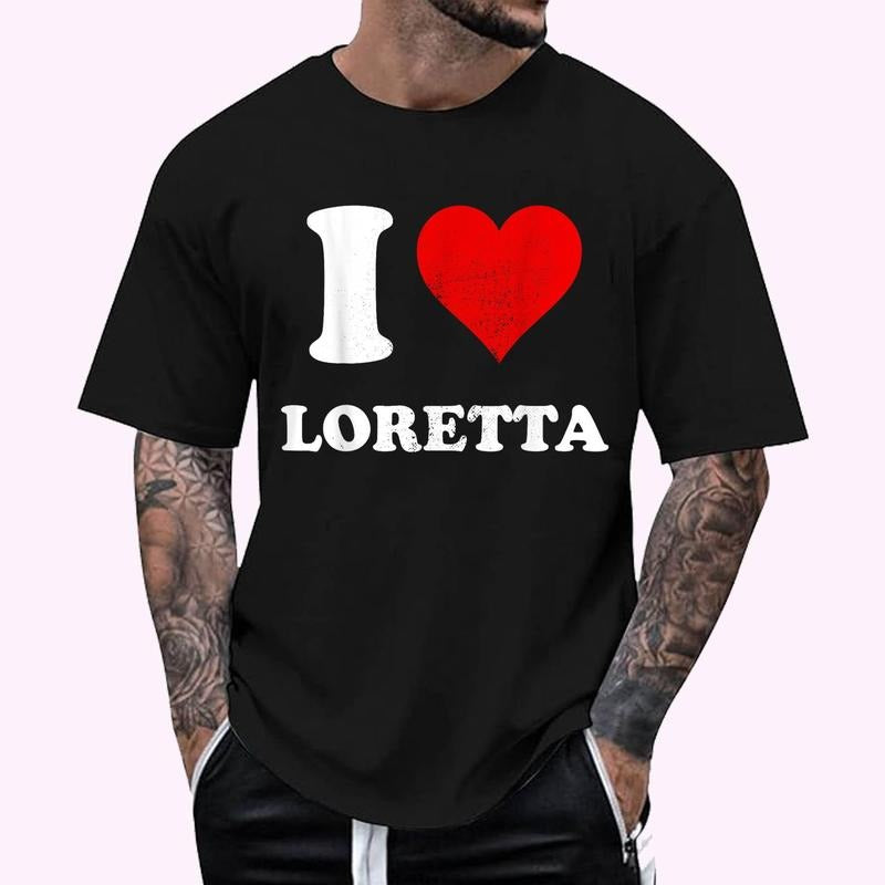 Original I Love Loretta I Heart Loretta T-Shirt , Unisex Cotton 100%, Top Menswear Hoodie, Sweatshirt | TeeBloomCo.com