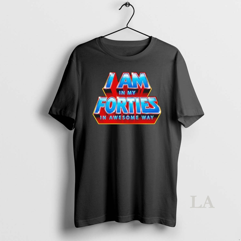 Original I Am In My Forties In Awesome Way T-Shirts, Hoodie, Sweatshirt | TeeBloomCo.com