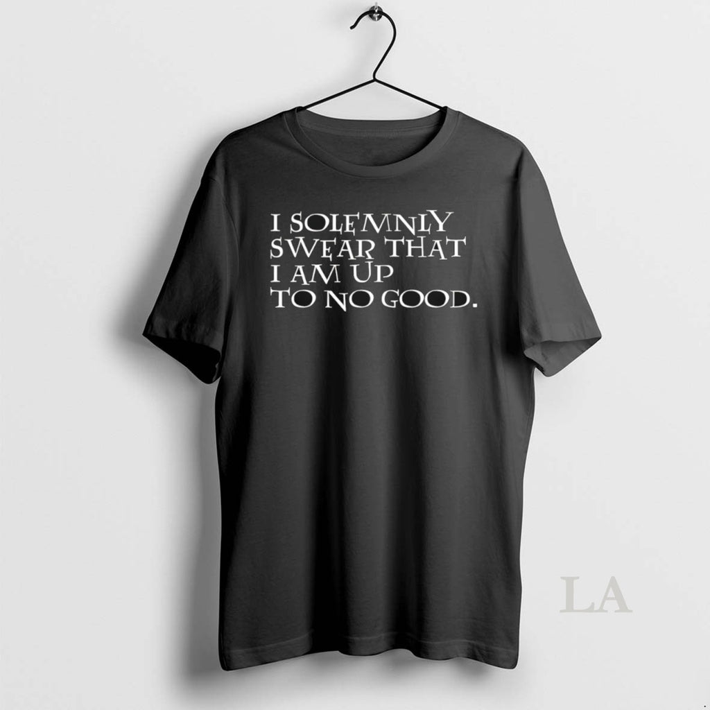Original I Solemnly Swear That I Am Up To No Good