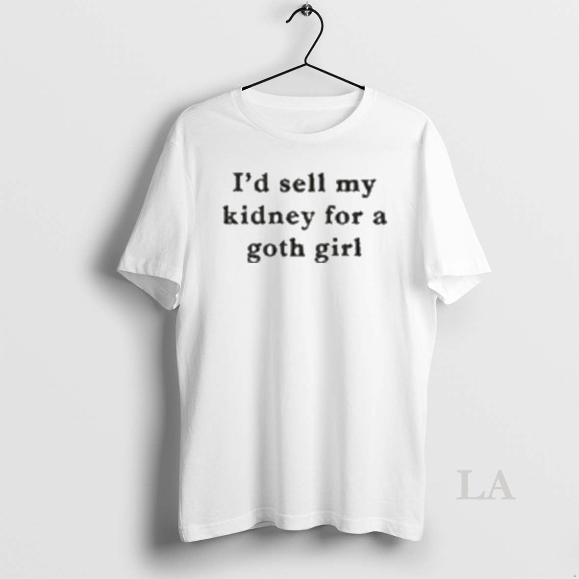 Original Id Sell My Kidney For A Goth Girl T-Shirts, Hoodie, Sweatshirt | TeeBloomCo.com