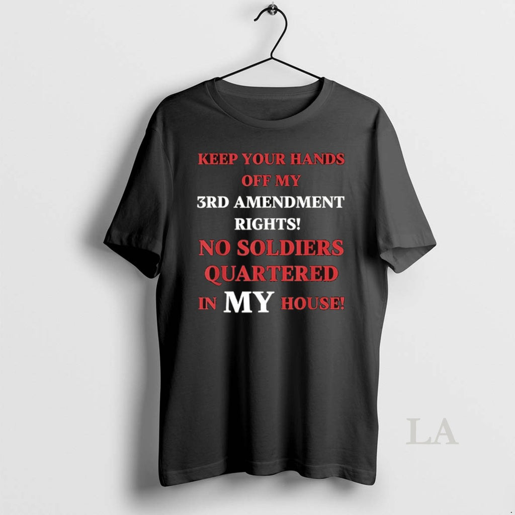 Original Keep Your Hands Off My 3rd Amendment Rights
