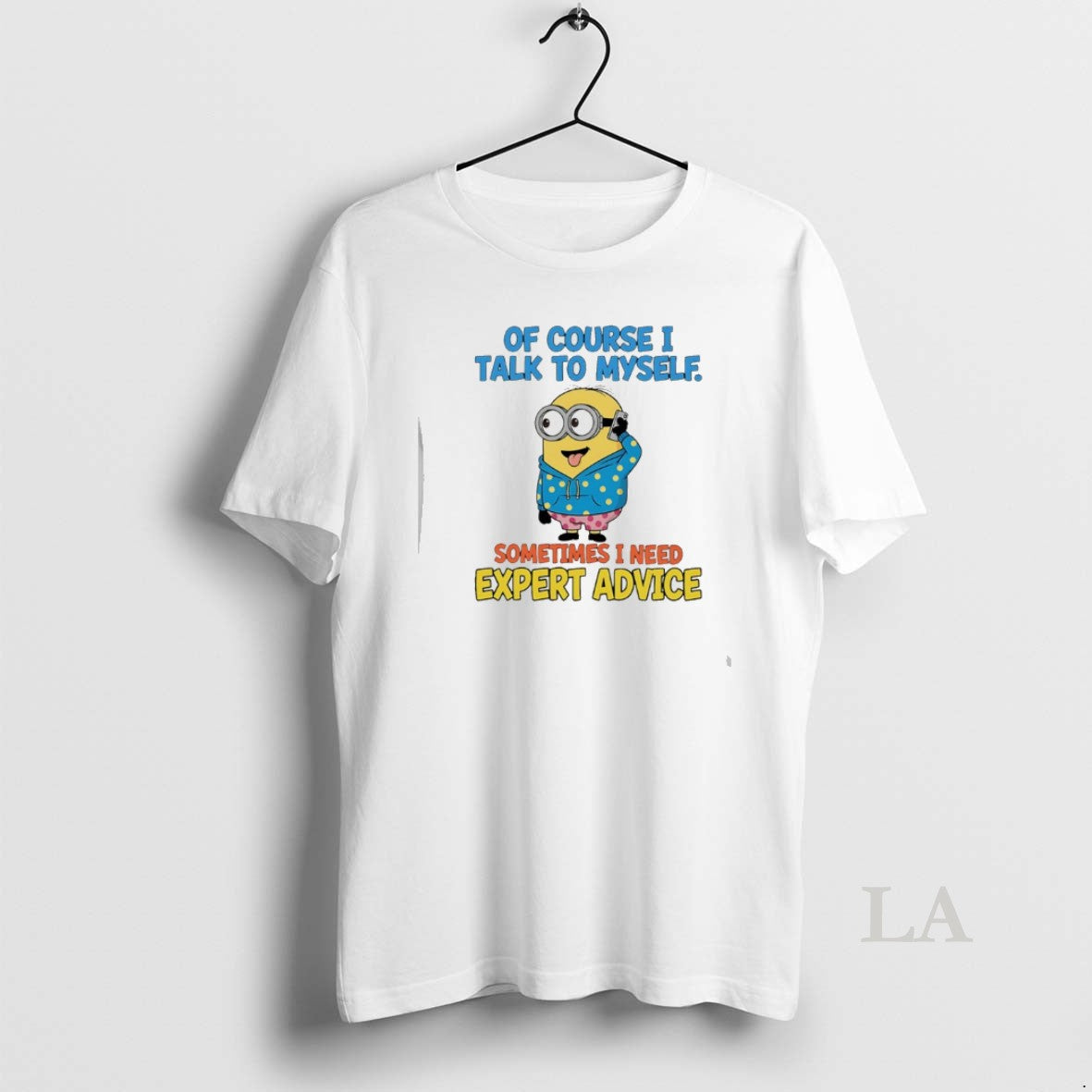 Original Minion Of Course I Talk To Myself Sometimes I Need Expert Advice T-Shirts, Hoodie, Sweatshirt | TeeBloomCo.com