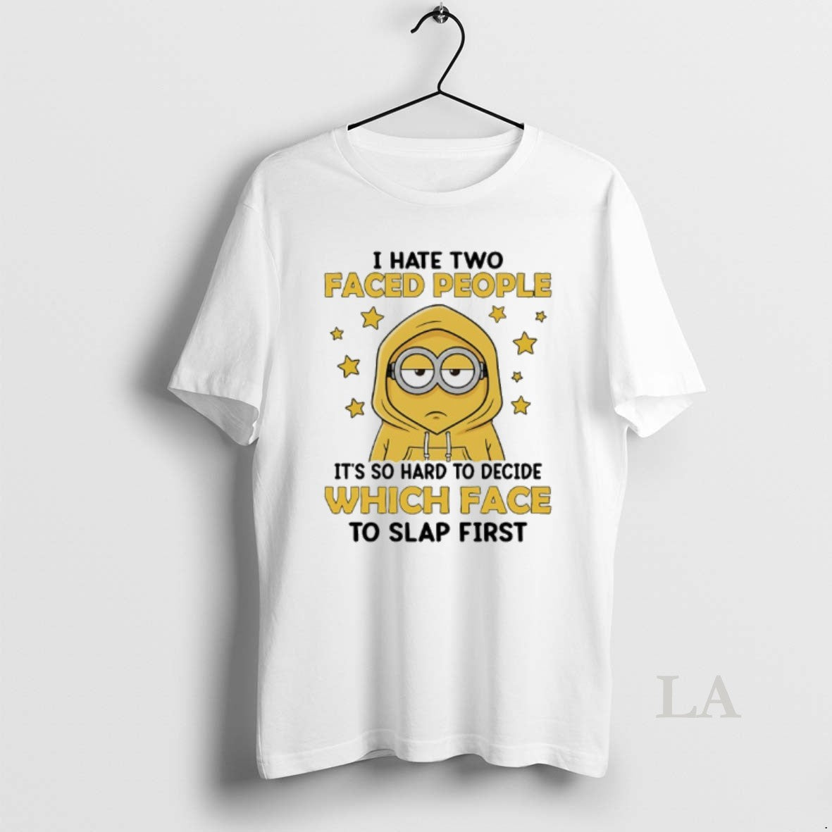 Original Minions I Hate Two Face People Its So Hard To Decide Which Face To T-Shirts, Hoodie, Sweatshirt | TeeBloomCo.com