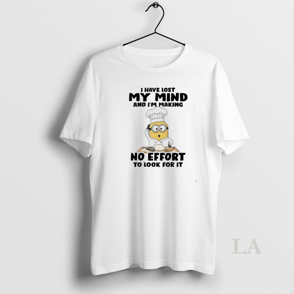 Original Minions Chef I Have Lost My Mind And Im Making No Effort To Look T-Shirts, Hoodie, Sweatshirt | TeeBloomCo.com