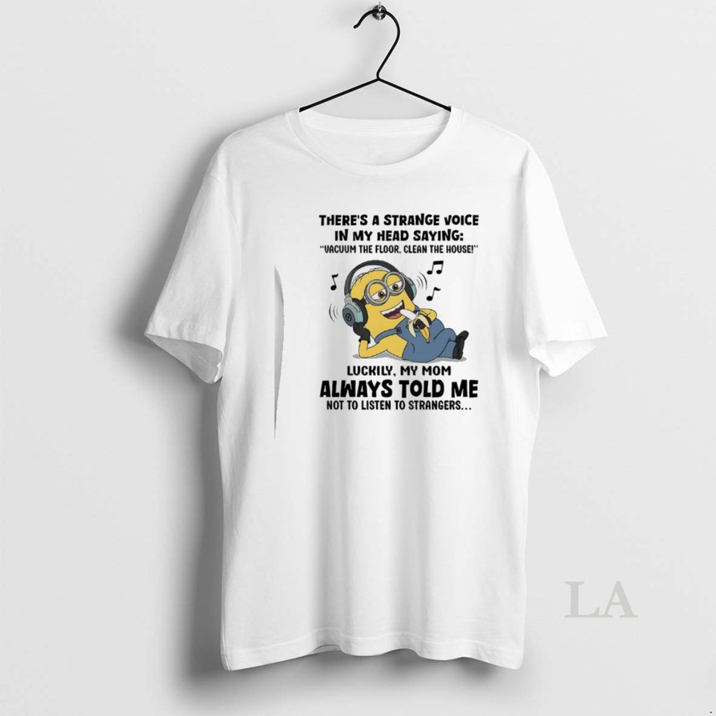 Original Minions Theres A Strange Voice In My Head Saying Vacuum The Floor Clean The T-Shirts, Hoodie, Sweatshirt