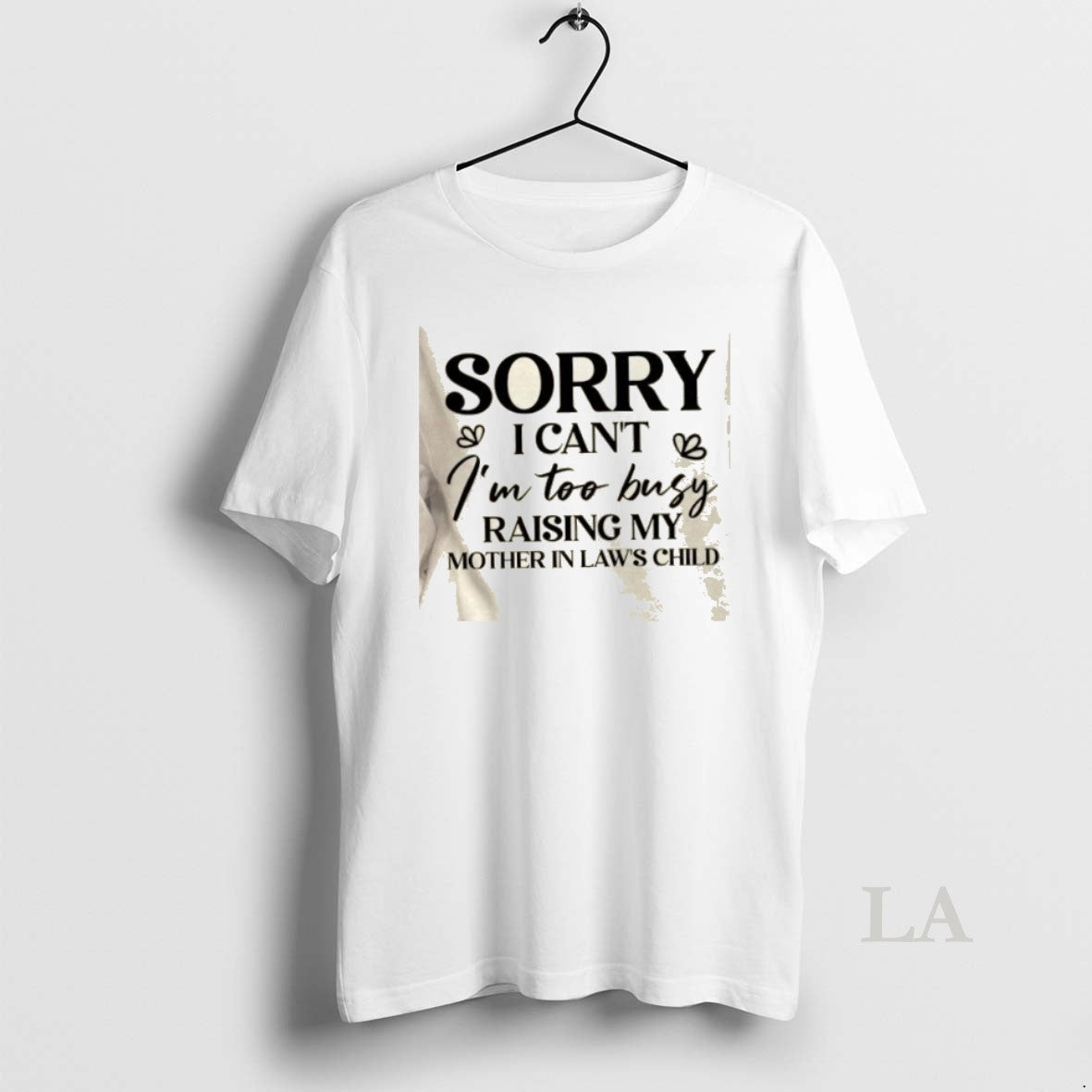 Original Sorry I Cant Im Too Busy Raising My Mother In Laws Child Quote T-Shirts, Hoodie, Sweatshirt | TeeBloomCo.com