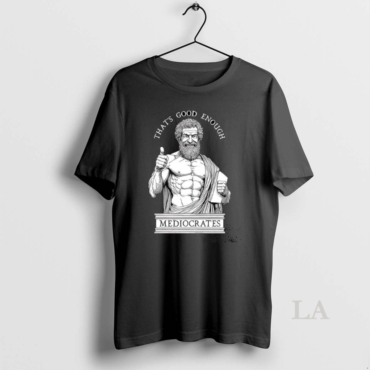 Original Thats Good Enough Mediocrates Humorous Ancient Philosopher Meme T-Shirts, Hoodie, Sweatshirt | TeeBloomCo.com