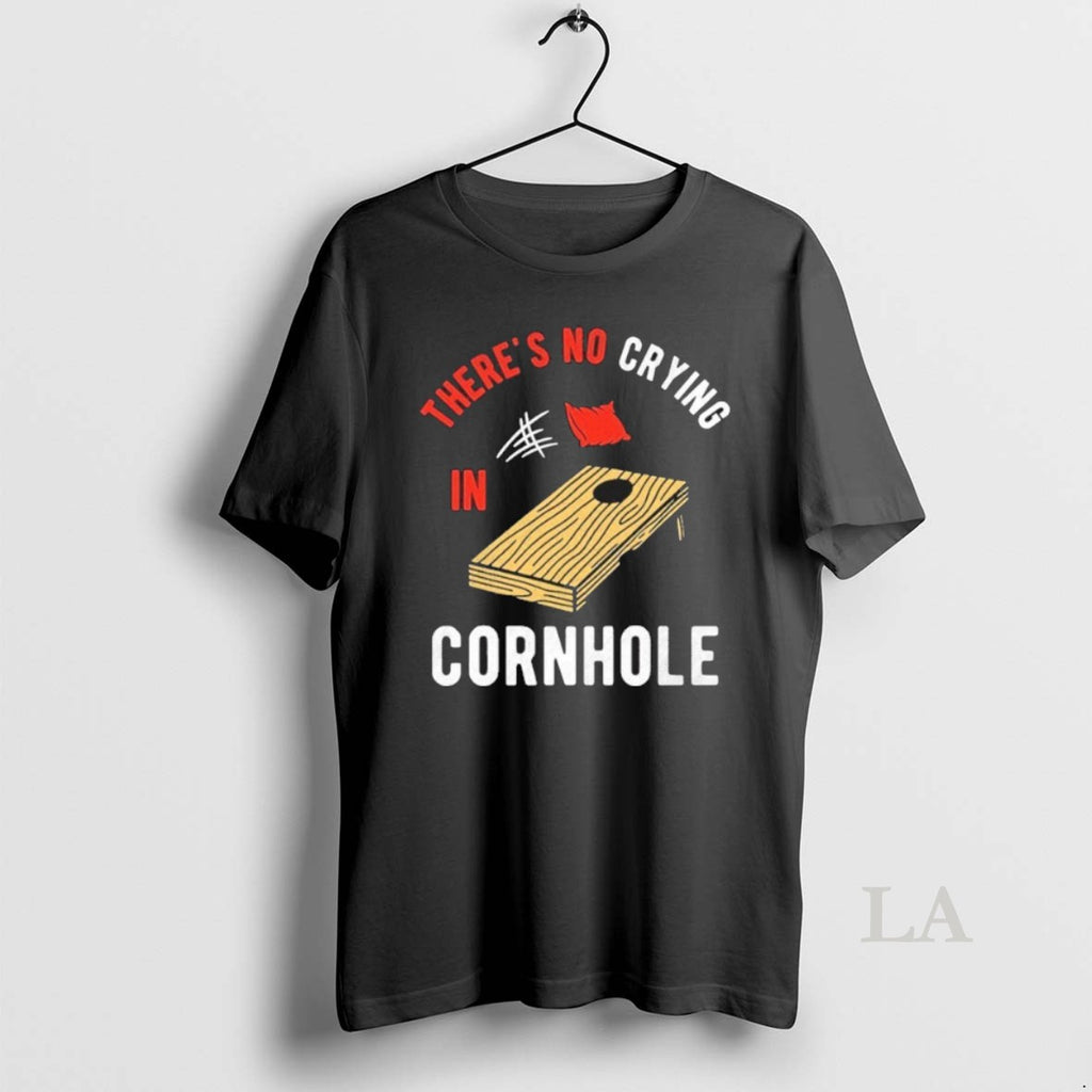 Original Theres No Crying In Cornhole T-Shirts, Hoodie, Sweatshirt | TeeBloomCo.com